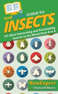 Abbildung von: HowExpert Guide to Insects - HowExpert