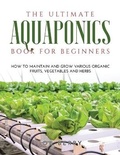 Cover: The Ultimate Aquaponics Book for Beginners - Joe Berry
