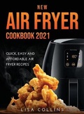 Cover: New Air Fryer Cookbook 2021 - Lisa Collins