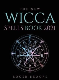 Enlarge image Cover: The New Wicca Spells Book 2021 - Roger Brooks