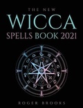 Cover: The New Wicca Spells Book 2021 - Roger Brooks