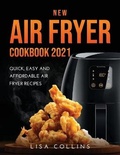 Cover: New Air Fryer Cookbook 2021 - Lisa Collins