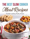 Cover: The Best Slow Cooker Meat Recipes - Sophie Thompson
