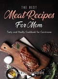 Cover: The Best Meat Recipes for Mum - Robin Moore