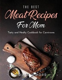 Enlarge image Cover: The Best Meat Recipes for Mum - Robin Moore