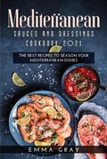 Cover: Mediterranean Sauces and Dressings Cookbook 2021 - Emma Gray