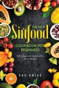 Cover: The New Sirtfood Cookbook for Beginners - Sue Price