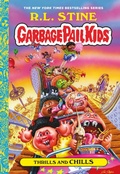 Cover: Thrills and Chills (Garbage Pail Kids Book 2) - Amulet Books
