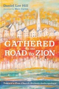 Cover: Gathered on the Road to Zion - Wipf & Stock Publishers
