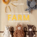 Cover: How to Crochet Animals: Farm - Pavilion