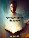 Cover: Geistgef&uuml;hrte Exegese - Alton Danks