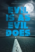Cover: Evil is as Evil Does - Rushmore Press LLC