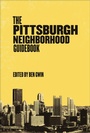 Cover: The Pittsburgh Neighborhood Guidebook - Belt Publishing