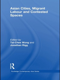 Enlarge image Cover: Asian Cities, Migrant Labor and Contested Spaces - Routledge