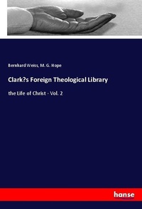 Enlarge image Cover: Clark's Foreign Theological Library - Hansebooks