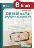 Cover: Kids an die Kamera! Erkl&auml;rvideos Mathematik 3/4 - Auer Verlag