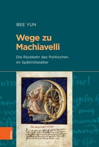 Abbildung von: Wege zu Machiavelli - Böhlau