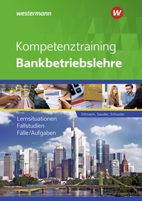 Abbildung von: Kompetenztraining Bankbetriebslehre - Westermann Berufliche Bildung