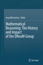 Cover: Mathematical Reasoning: The History and Impact of the DReaM Group - Springer