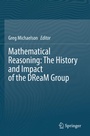 Cover: Mathematical Reasoning: The History and Impact of the DReaM Group - Springer