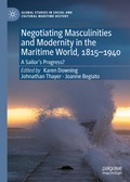 Cover: Negotiating Masculinities and Modernity in the Maritime World, 1815-1940 - Palgrave Macmillan