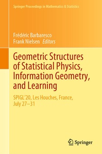 Enlarge image Cover: Geometric Structures of Statistical Physics, Information Geometry, and Learning - Springer