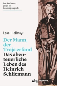 Abbildung von: Der Mann, der Troja erfand - wbg Paperback in Herder