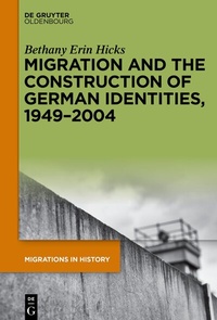 Bild: Migration and the Construction of German Identities, 1949-2004 - De Gruyter Oldenbourg