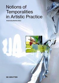 Abbildung von: Notions of Temporalities in Artistic Practice - De Gruyter