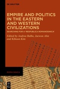 Cover: Empire and Politics in the Eastern and Western Civilizations - De Gruyter
