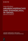 Cover: Arabischsprachig und evangelikal in Israel - De Gruyter