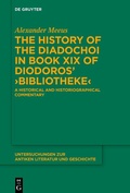 Cover: The History of the Diadochoi in Book XIX of Diodoros' >Bibliotheke< - De Gruyter