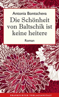 Abbildung von: Die Schönheit von Baltschik ist keine heitere - Frankfurter Verlagsanstalt