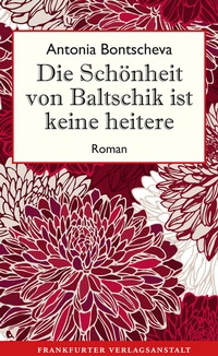 Abbildung von: Die Schönheit von Baltschik ist keine heitere - Frankfurter Verlagsanstalt