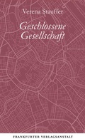 Cover: Geschlossene Gesellschaft - Frankfurter Verlagsanstalt