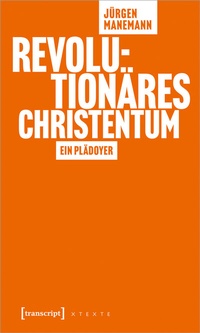 Abbildung von: Revolutionäres Christentum - transcript