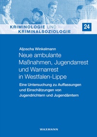 Abbildung von: Neue ambulante Maßnahmen, Jugendarrest und Warnarrest in Westfalen-Lippe - Waxmann