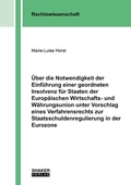 Cover: &Uuml;ber die Notwendigkeit der Einf&uuml;hrung einer geordneten Insolvenz f&uuml;r Staaten der Europ&auml;ischen Wirtschafts- und W&auml;hrungsunion unter Vorschlag eines Verfahrensrechts zur Staatsschuldenregulierung in der Eurozone - Shaker