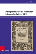 Cover: Die Implementation der Reformation in Braunschweig (1528-1599) - Brill Deutschland