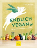 Cover: Endlich vegan - Gr&auml;fe und Unzer