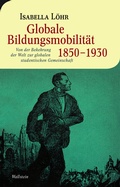 Cover: Globale Bildungsmobilit&auml;t 1850-1930 - Wallstein