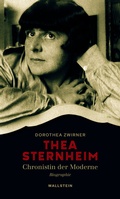 Cover: Thea Sternheim - Chronistin der Moderne - Wallstein