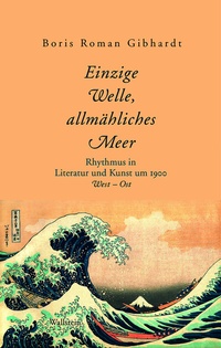 Abbildung von: »Einzige Welle, allmähliches Meer« - Wallstein
