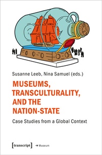 Abbildung von: Museums, Transculturality, and the Nation-State - transcript