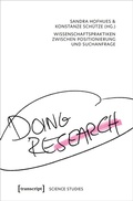 Cover: Doing Research - Wissenschaftspraktiken zwischen Positionierung und Suchanfrage - transcript