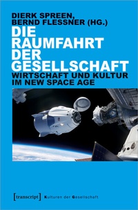 Enlarge image Cover: Die Raumfahrt der Gesellschaft - transcript