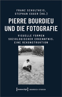 Abbildung von: Pierre Bourdieu und die Fotografie - transcript
