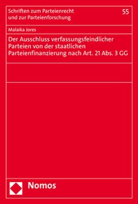 Abbildung von: Der Ausschluss verfassungsfeindlicher Parteien von der staatlichen Parteienfinanzierung nach Art. 21 Abs. 3 GG - Nomos