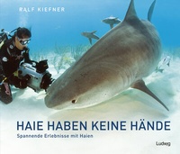 Abbildung von: Haie haben keine Hände - Spannende Erlebnisse mit Haien - Verlag Ludwig