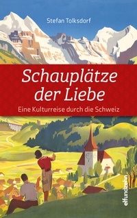 Abbildung von: Schauplätze der Liebe - elfundzehn Verlag